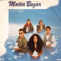 Fantasia \ Io ti voglio adesso - MATIA BAZAR