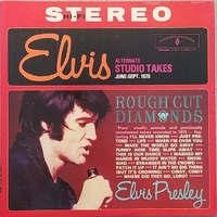 Rough cut diamonds - Alternate sudio takes june-sept. 1970 - ELVIS PRESLEY
