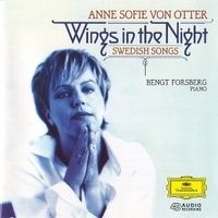 Wings in the night: Swedish songs - ANNE SOFIE VON OTTER \ BENGT FORSBERG