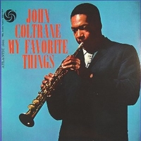 My favourite things - JOHN COLTRANE