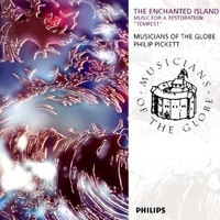 The Enchanted Island (Music For A Restoration "Tempest") - PHILIP PICKETT \ MUSICIANS OF THE GLOBE