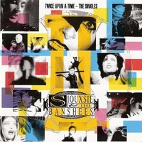 Twice upon a time - The singles - SIOUXSIE AND THE BANSHEES