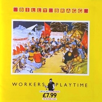 Workers playtime - BILLY BRAGG
