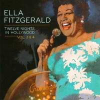 Twelve nights in Hollywood - Vol.3 & 4  - ELLA FITZGERALD