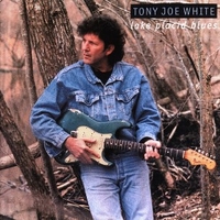 Lake Placid blues - TONY JOE WHITE