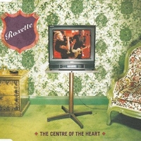 The centre of the heart \ Entering your heart - ROXETTE