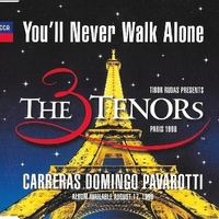 You'll never walk alone (3 tracks) - Jose' CARRERAS \ Placido DOMINGO \ Luciano PAVAROTTI
