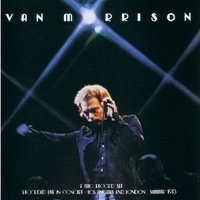 ...it's too late to stop now... - VAN MORRISON