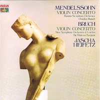 Mendelssohn Violin Concerto Op. 64 - Bruch Violin Concerto Op. 26 - Felix MENDELSSOHN \ Max BRUCH (Jascha Heifetz, Charles Munch, Sir Malcomlm Sargent)
