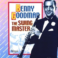 The swing master - BENNY GOODMAN