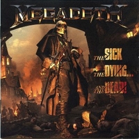 The Sick, The Dying...And The Dead! - MEGADETH
