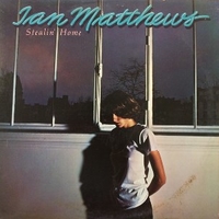 Stealin' home - IAN MATTHEWS