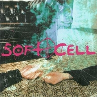 Cruelty without beauty - SOFT CELL