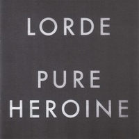 Pure heroine - LORDE
