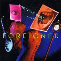 The very best and beyond - FOREIGNER