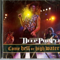 Come hell or high water - DEEP PURPLE