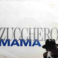 Mama \ Madre dolcissima - ZUCCHERO