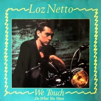 We touch \ Do what you want - LOZ NETTO