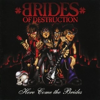 Here come the bride - BRIDES OF DESTRUCTION