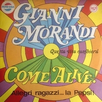 Questa vita cambierà \ You're the Pepsi generation! - GIANNI MORANDI \ COME ALIVE!