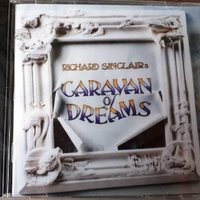 Caravan of dreams - RICHARD SINCLAIR
