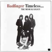 Timeless... - The musical legacy - BADFINGER