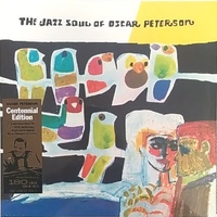 The jazz soul of Oscar Peterson (centennial edition) - OSCAR PETERSON