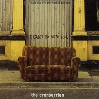 I can't be with you (3 tracks) - CRANBERRIES