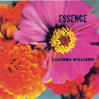 Essence - LUCINDA WILLIAMS