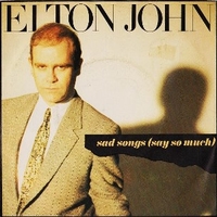 Sad song (say so much) \ A simple man - ELTON JOHN