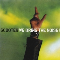 We bring the noise! - SCOOTER