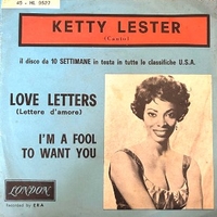 Love letters \ I'm a fool to want you - KETTY LESTER