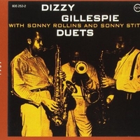 Duets (with Sonny Rollins and Sonny Stitt) - DIZZY GILLESPIE