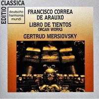 Libro de tientos (organ works) - Francisco CORREA DE ARAUXO (Gertrud Mersiovsky)