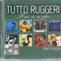 Rien ne va plus... Tutto Ruggeri - ENRICO RUGGERI