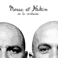 Ou le contraire - MOUSS ET HAKIM