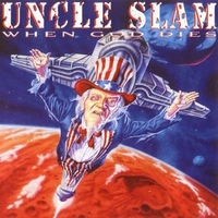 When God dies - UNCLE SLAM