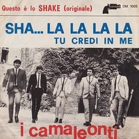 Sha...la la la la / Tu credi in me - CAMALEONTI