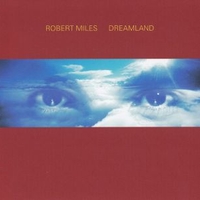 Dreamland - ROBERT MILES