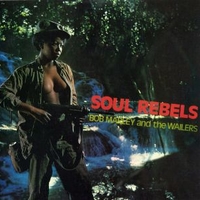 Soul rebels - BOB MARLEY