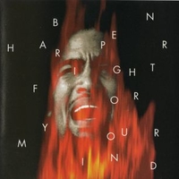 Fight for your mind - BEN HARPER