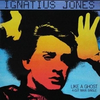 Like a ghost - IGNATIUS JONES