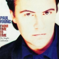 From time to time - The singles collection - PAUL YOUNG