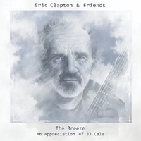The breeze - An appreciation of J.J. Cale - J.J. CALE tribute (Eric Clapton, Mark Knopfler, Willie Nelson, Tom Petty, John Mayer, Don White)