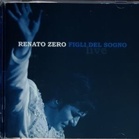 Figli del sogno live - RENATO ZERO