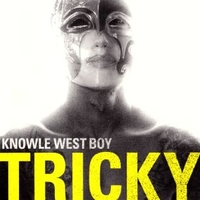 Knowle west boy - TRICKY