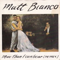 More than I can bear (remix) / Matt's mood (remix) - MATT BIANCO