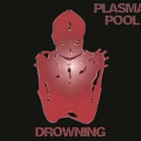 Drowning - PLASMA POOL