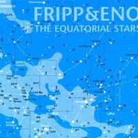 The equatorial stars - ROBERT FRIPP \ BRIAN ENO