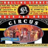 Rock and roll circus - ROLLING STONES / Jethro tull / Who / Marianne Faithfull / Taj mahal / Yoko Ono / John Lennon